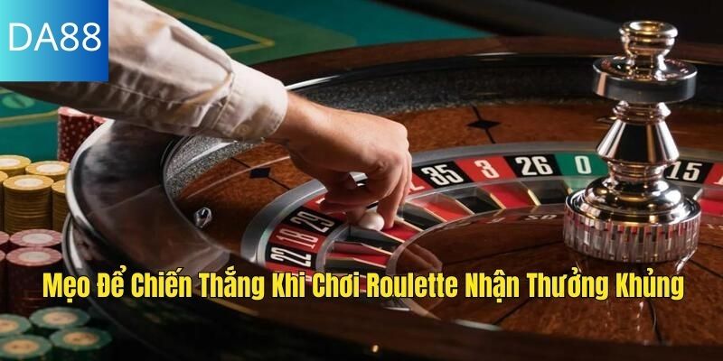 Roulette DA88 Với Cách Chơi Cơ Bản và Mẹo Thắng Lớn