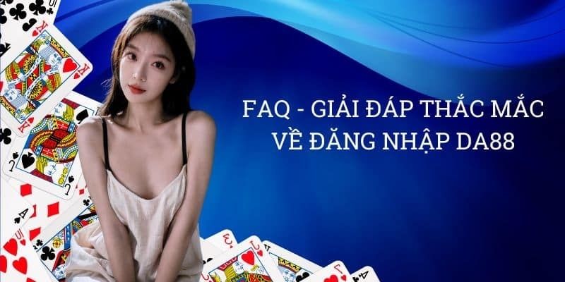 Thắc mắc về quá trình đăng nhập DA88 và giải đáp